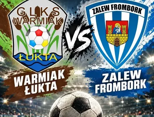 Warmiak Łukta kontra Zalew Frombork – hitowy mecz w niedzielę