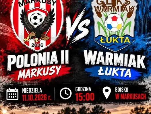 GLKS Warmiak Łukta wraca do gry – wyjazdowy mecz z Polonią II Markusy