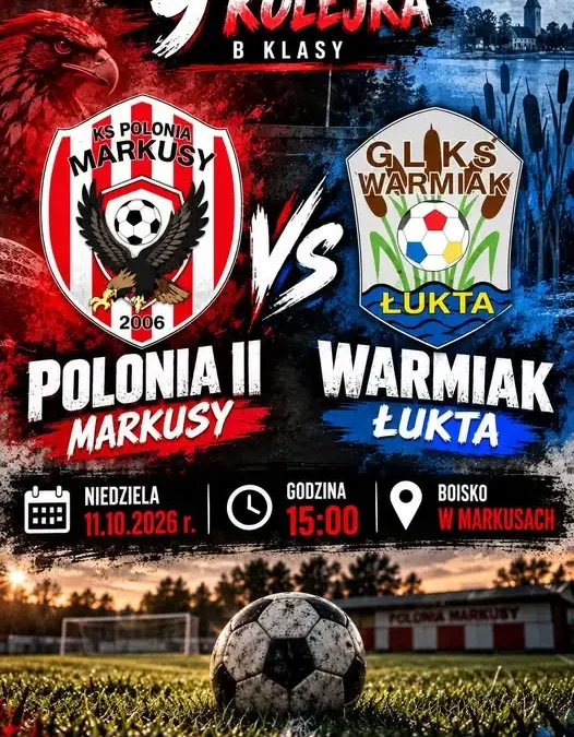 GLKS Warmiak Łukta wraca do gry – wyjazdowy mecz z Polonią II Markusy