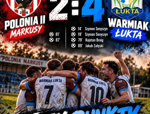 Polonia II Markusy 2:4 GLKS Warmiak Łukta – dublet Senyszyna i trzy punkty na wyjeździe