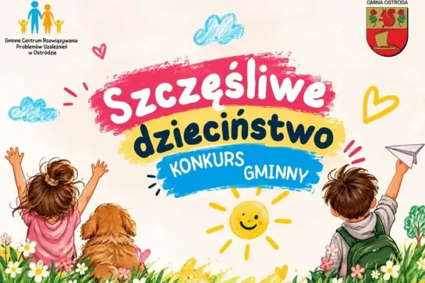 Konkurs „Szczęśliwe dzieciństwo” w Gminie Ostróda – zaproszenie dla dzieci i młodzieży