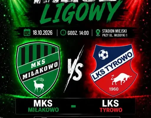 MKS Miłakowo zaprasza na niedzielny mecz z LKS Tyrowo