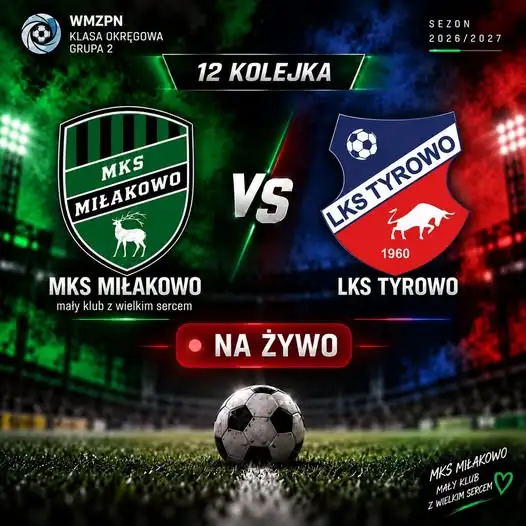 MKS Miłakowo podejmuje LKS Tyrowo w 12. kolejce Klasy Okręgowej