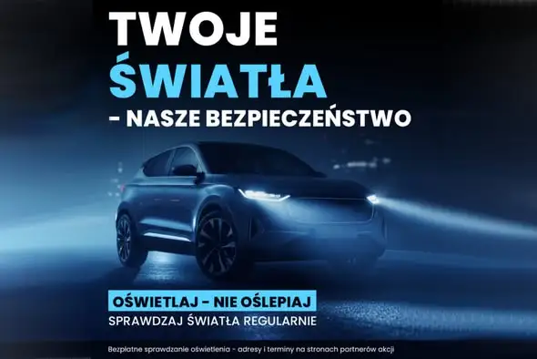 Bezpłatne sprawdzenie świateł w aucie – kampania „Twoje Światła – Nasze Bezpieczeństwo”